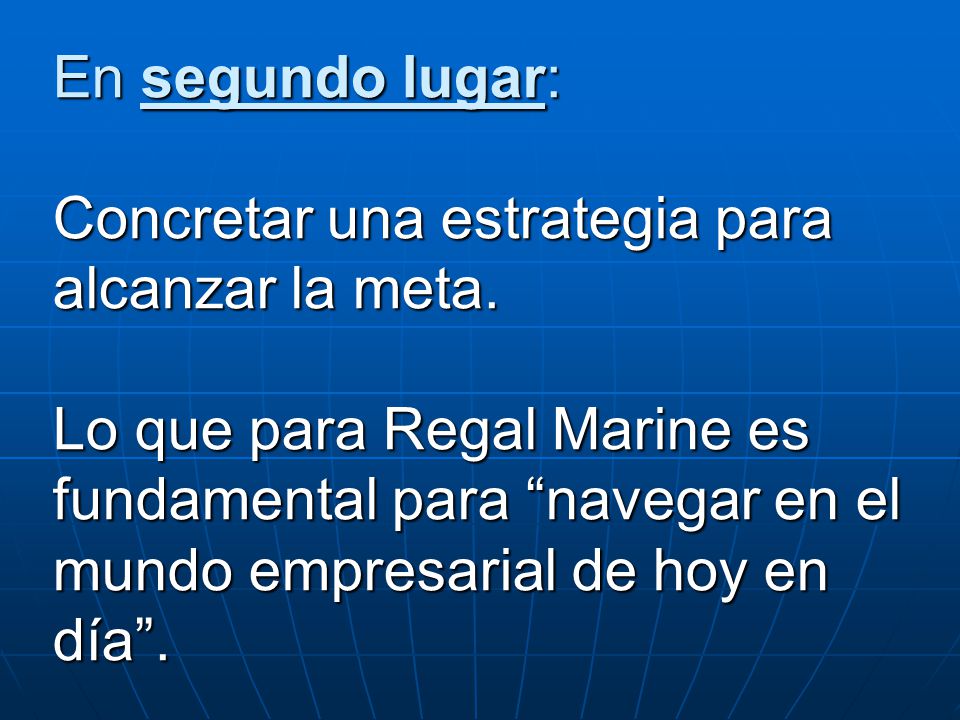 En segundo lugar: Concretar una estrategia para alcanzar la meta