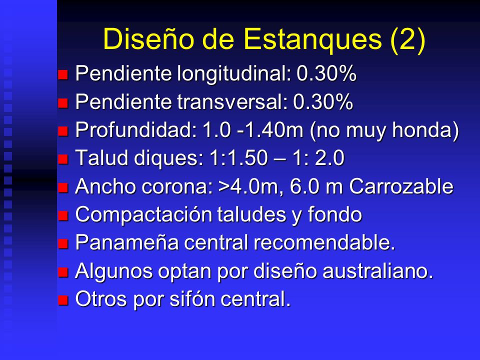 Diseño de Estanques (2) Pendiente longitudinal: 0.30%