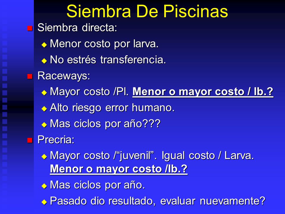 Siembra De Piscinas Siembra directa: Menor costo por larva.