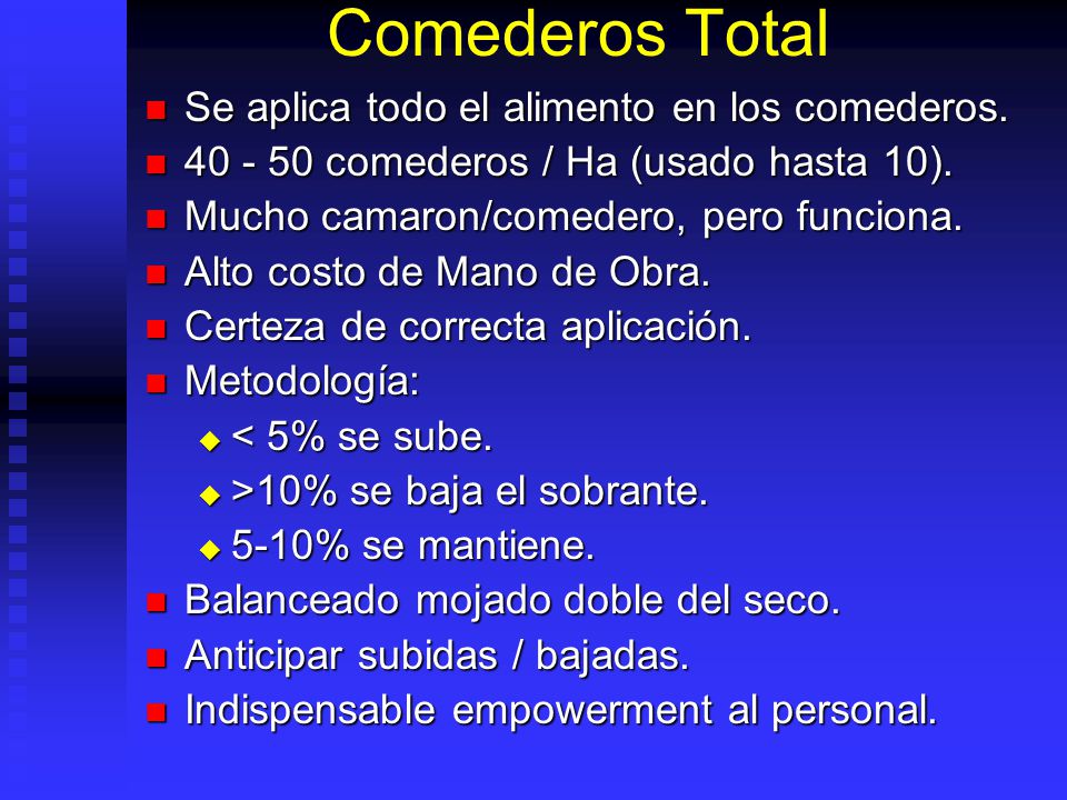 Comederos Total Se aplica todo el alimento en los comederos.