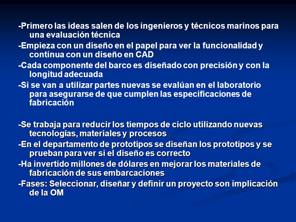 -Primero las ideas salen de los ingenieros y técnicos marinos para una evaluación técnica