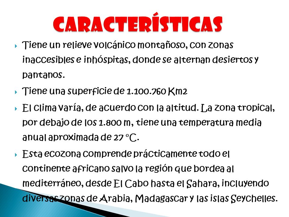 Características Tiene un relieve volcánico montañoso, con zonas inaccesibles e inhóspitas, donde se alternan desiertos y pantanos.