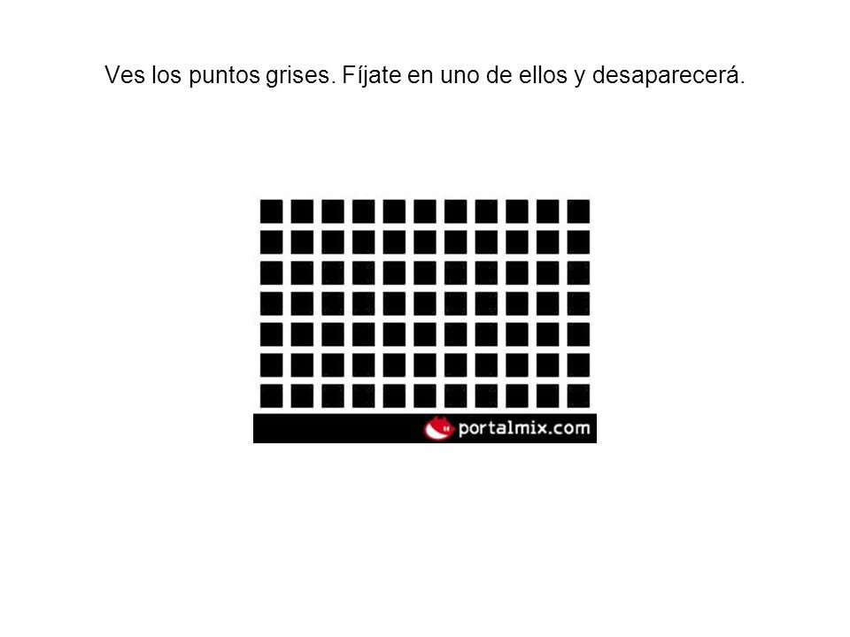 Ves los puntos grises. Fíjate en uno de ellos y desaparecerá.