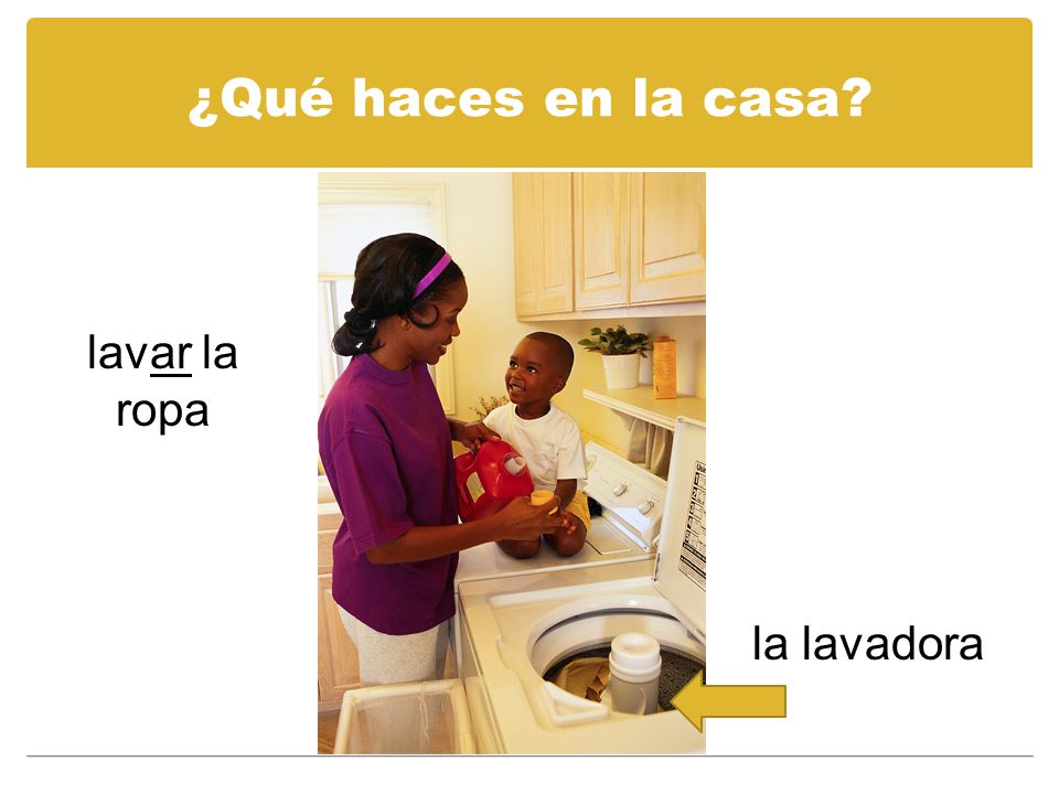 ¿Qué haces en la casa lavar la ropa la lavadora