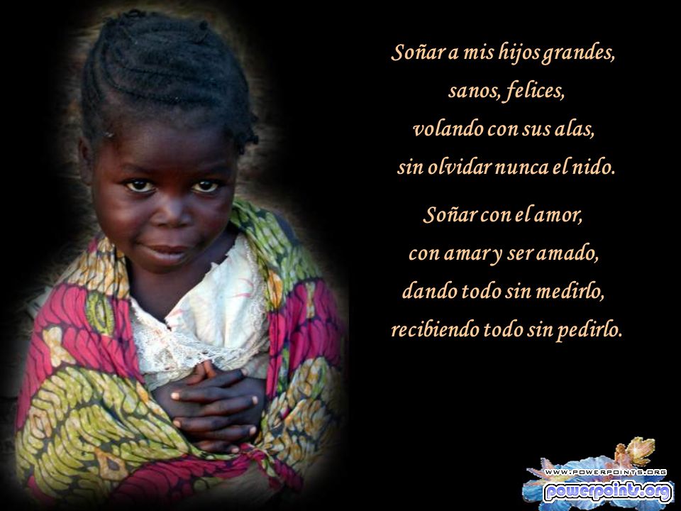 Soñar a mis hijos grandes, sanos, felices, volando con sus alas,