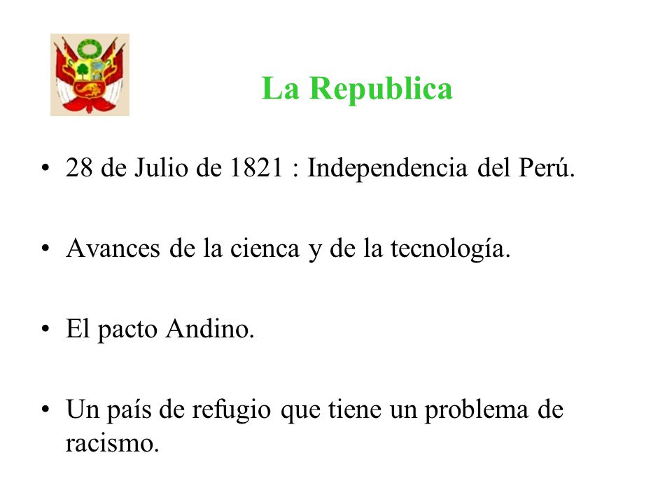 La Republica 28 de Julio de 1821 : Independencia del Perú.