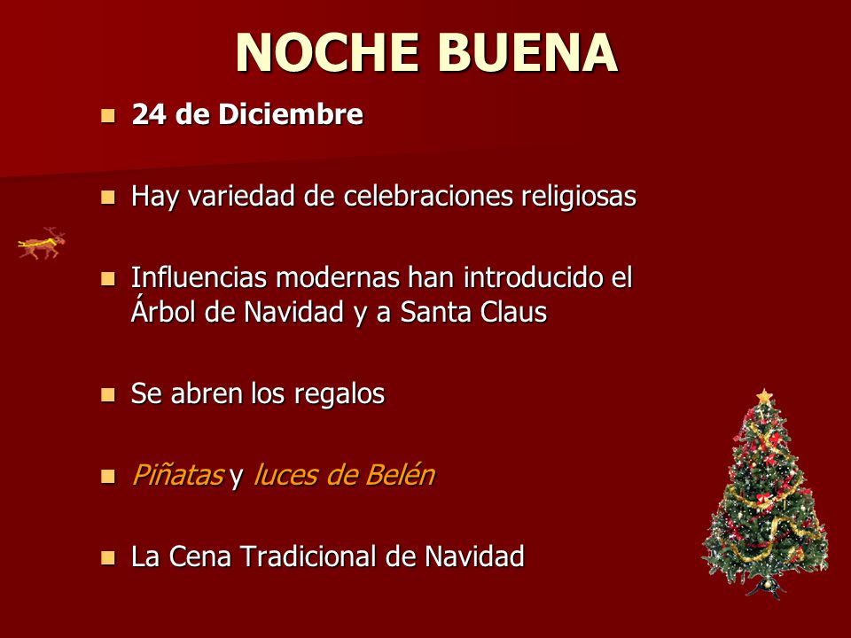 NOCHE BUENA 24 de Diciembre Hay variedad de celebraciones religiosas