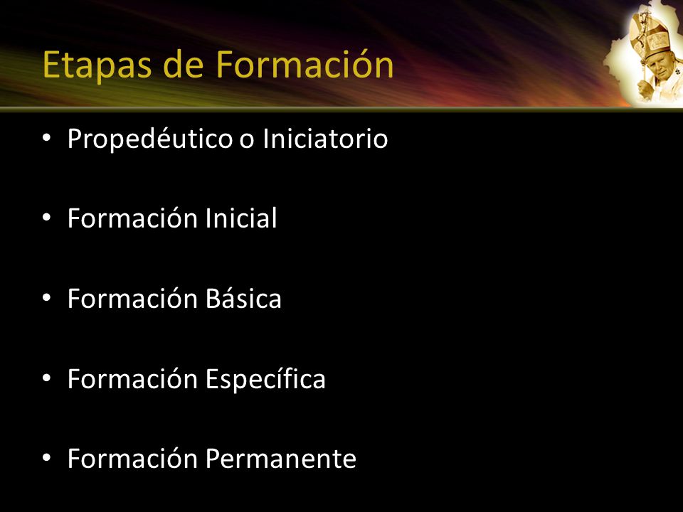 Etapas de Formación Propedéutico o Iniciatorio Formación Inicial