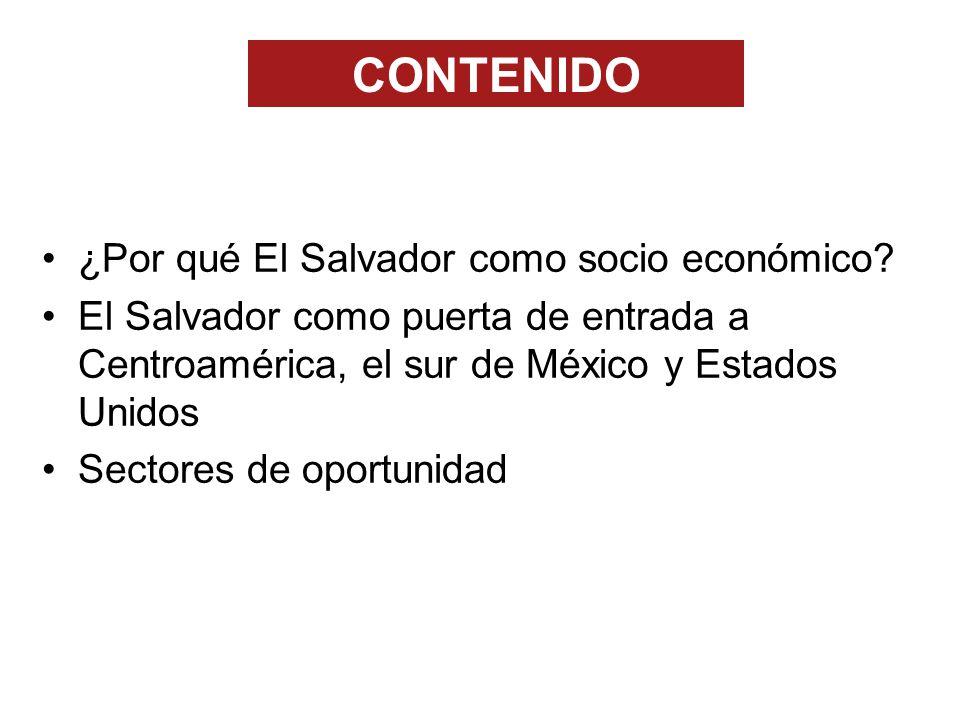 CONTENIDO ¿Por qué El Salvador como socio económico