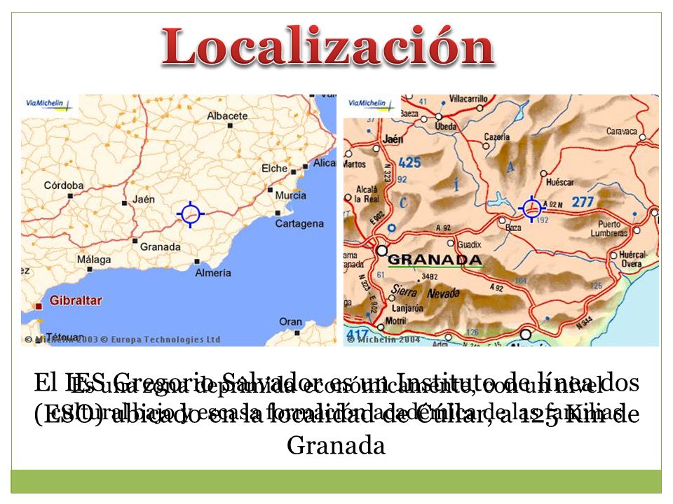 Localización El IES Gregorio Salvador es un Instituto de línea dos (ESO) ubicado en la localidad de Cúllar, a 125 Km de Granada.