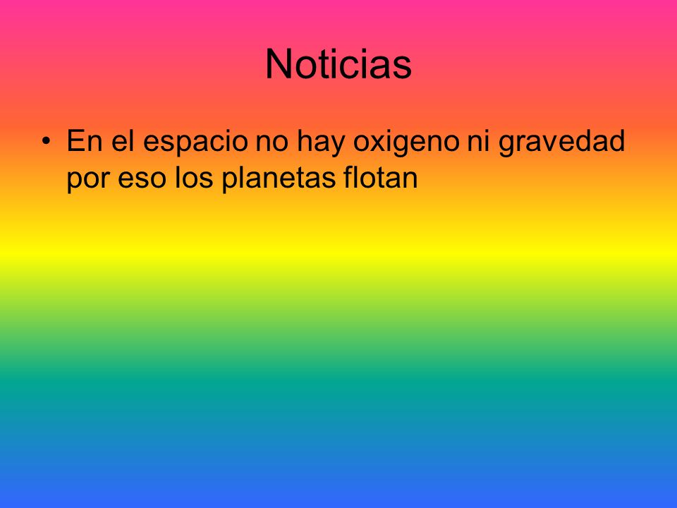 Noticias En el espacio no hay oxigeno ni gravedad por eso los planetas flotan