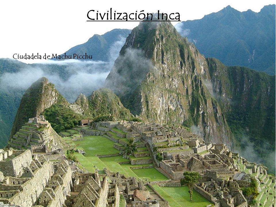 Civilización Inca Ciudadela de Machu Picchu