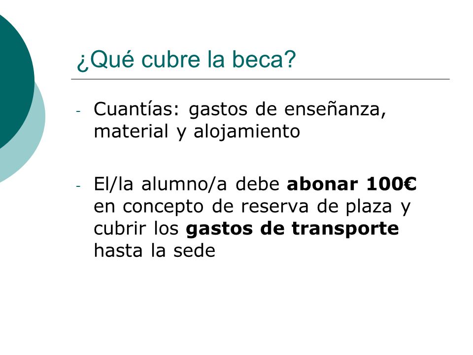 ¿Qué cubre la beca Cuantías: gastos de enseñanza, material y alojamiento.