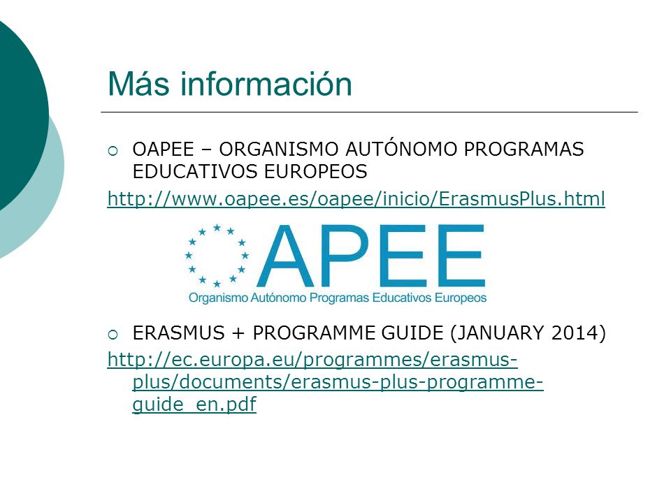 Más información OAPEE – ORGANISMO AUTÓNOMO PROGRAMAS EDUCATIVOS EUROPEOS.