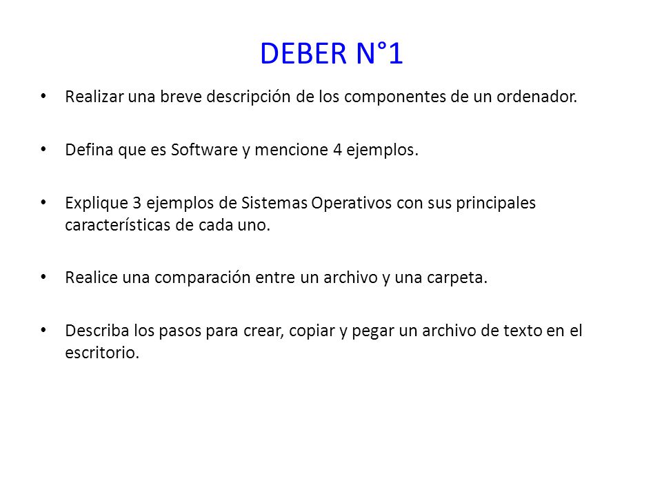 DEBER N°1 Realizar una breve descripción de los componentes de un ordenador. Defina que es Software y mencione 4 ejemplos.