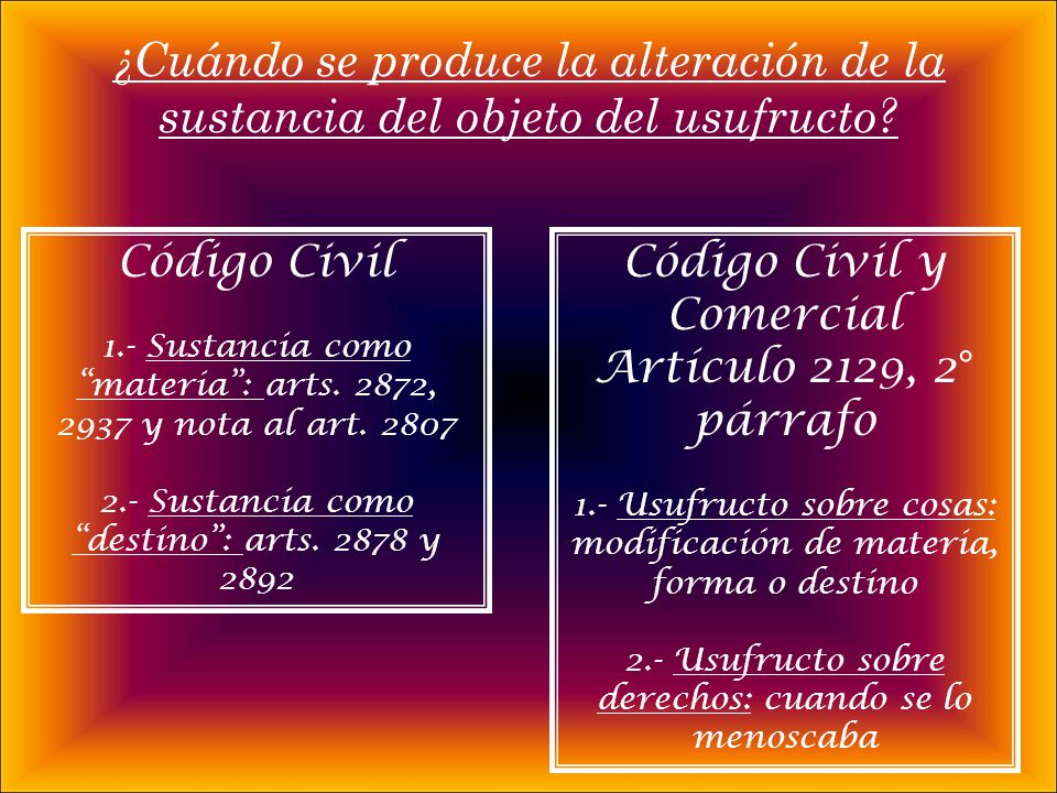 ¿Cuándo se produce la alteración de la sustancia del objeto del usufructo