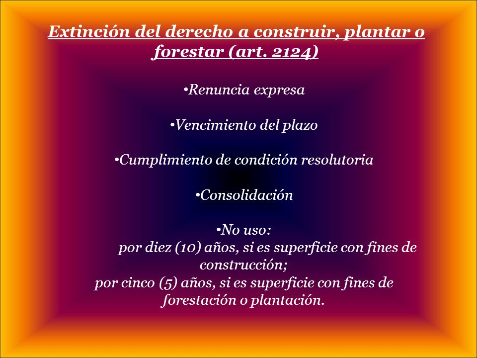 Extinción del derecho a construir, plantar o forestar (art. 2124)