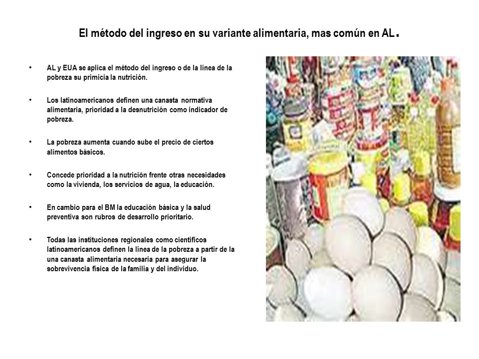 El método del ingreso en su variante alimentaria, mas común en AL.