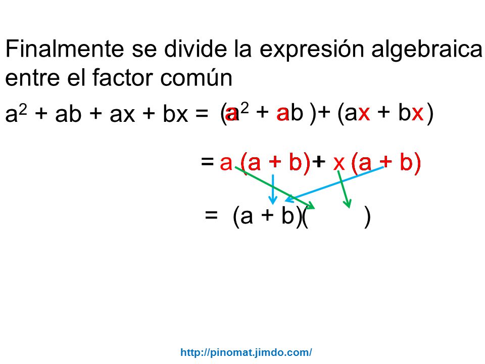 Finalmente se divide la expresión algebraica entre el factor común
