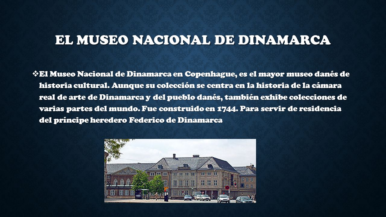 EL MUSEO NACIONAL DE DINAMARCA