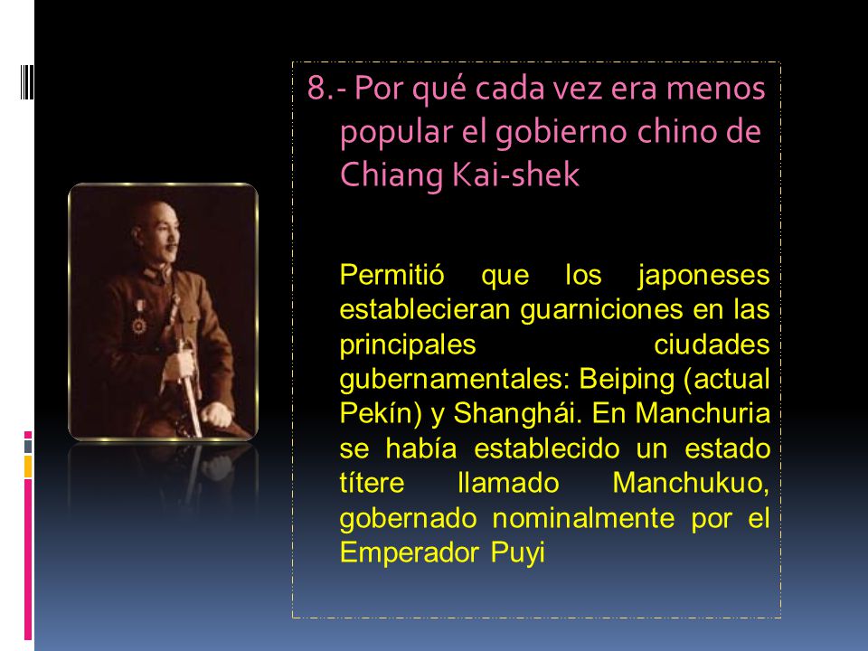 8.- Por qué cada vez era menos popular el gobierno chino de Chiang Kai-shek