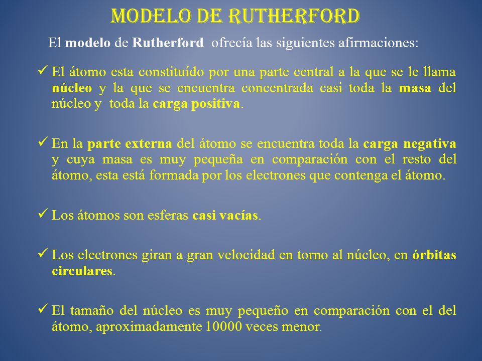MODELO DE RUTHERFORD El modelo de Rutherford ofrecía las siguientes afirmaciones: