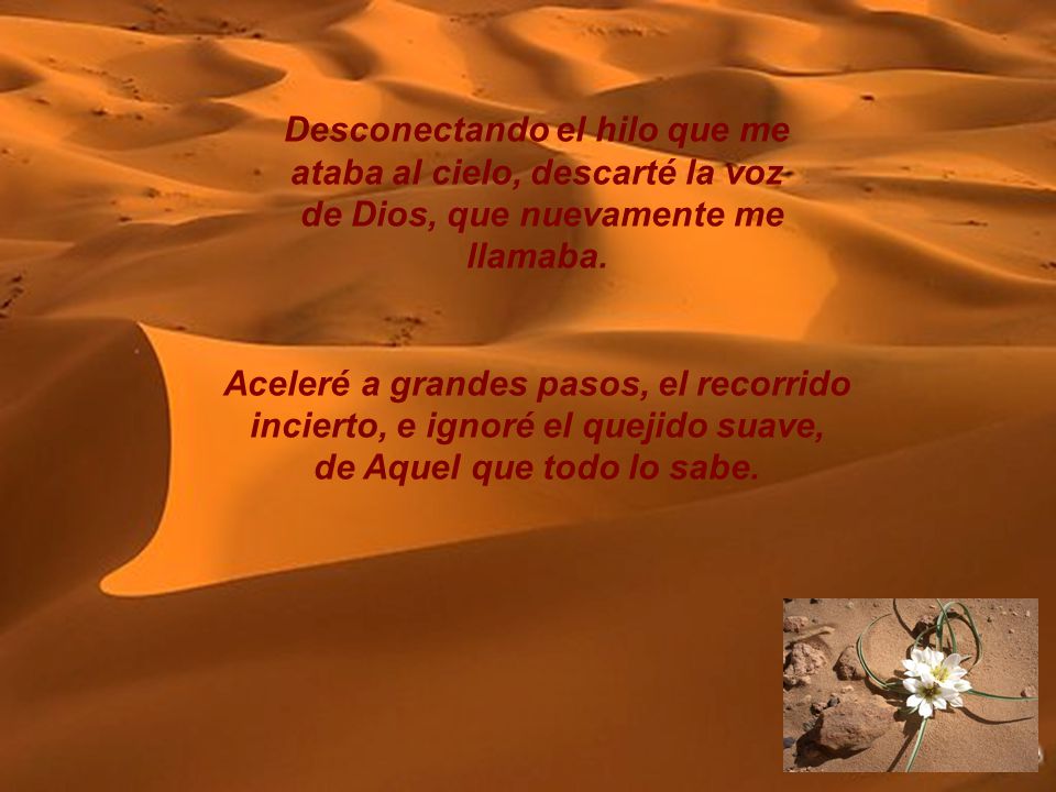 Desconectando el hilo que me ataba al cielo, descarté la voz
