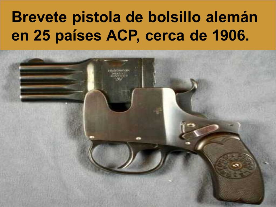 Brevete pistola de bolsillo alemán en 25 países ACP, cerca de 1906.
