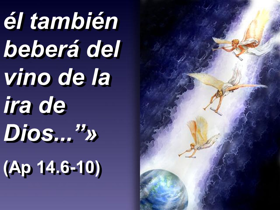 él también beberá del vino de la ira de Dios... »