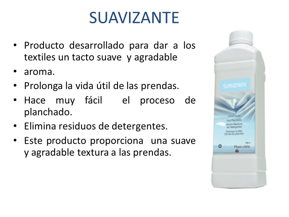 SUAVIZANTE Producto desarrollado para dar a los textiles un tacto suave y agradable. aroma. Prolonga la vida útil de las prendas.