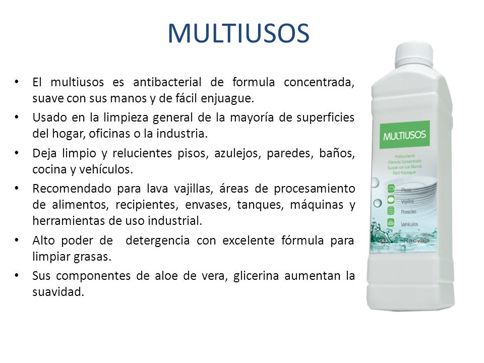 MULTIUSOS El multiusos es antibacterial de formula concentrada, suave con sus manos y de fácil enjuague.