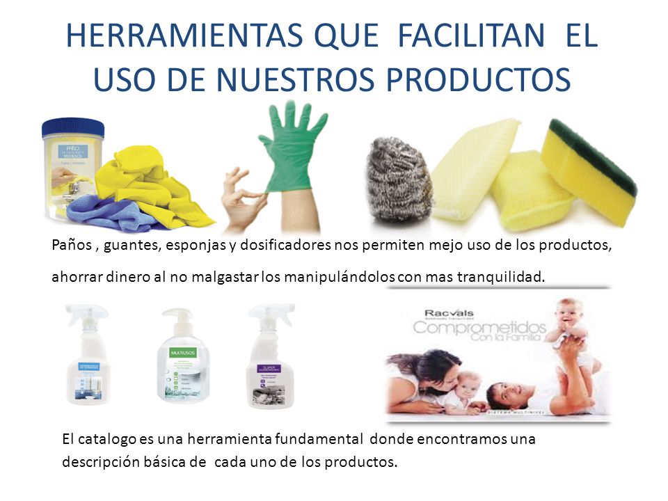 HERRAMIENTAS QUE FACILITAN EL USO DE NUESTROS PRODUCTOS