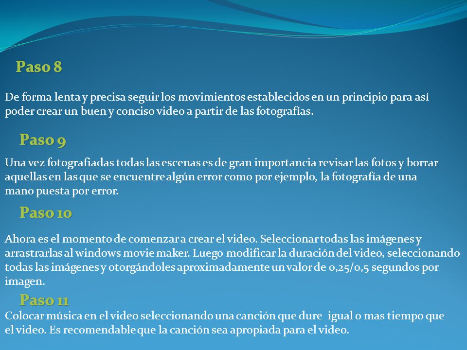 Paso 8 De forma lenta y precisa seguir los movimientos establecidos en un principio para así.