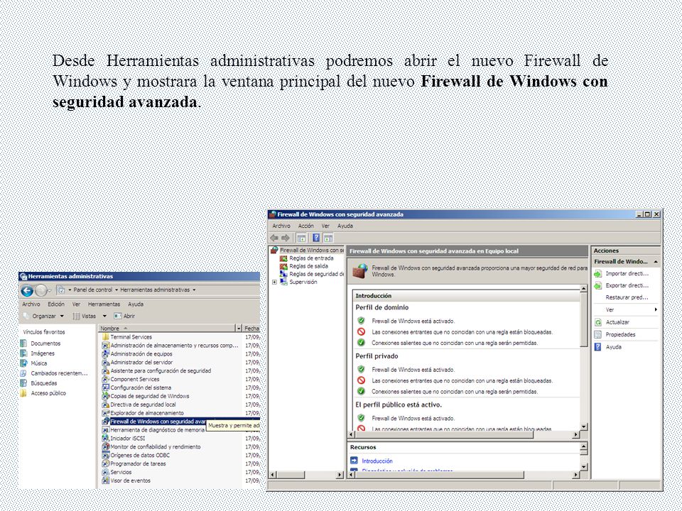 Desde Herramientas administrativas podremos abrir el nuevo Firewall de Windows y mostrara la ventana principal del nuevo Firewall de Windows con seguridad avanzada.