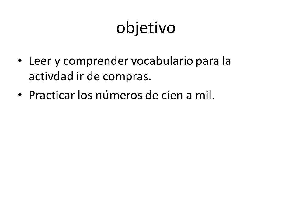 objetivo Leer y comprender vocabulario para la activdad ir de compras.