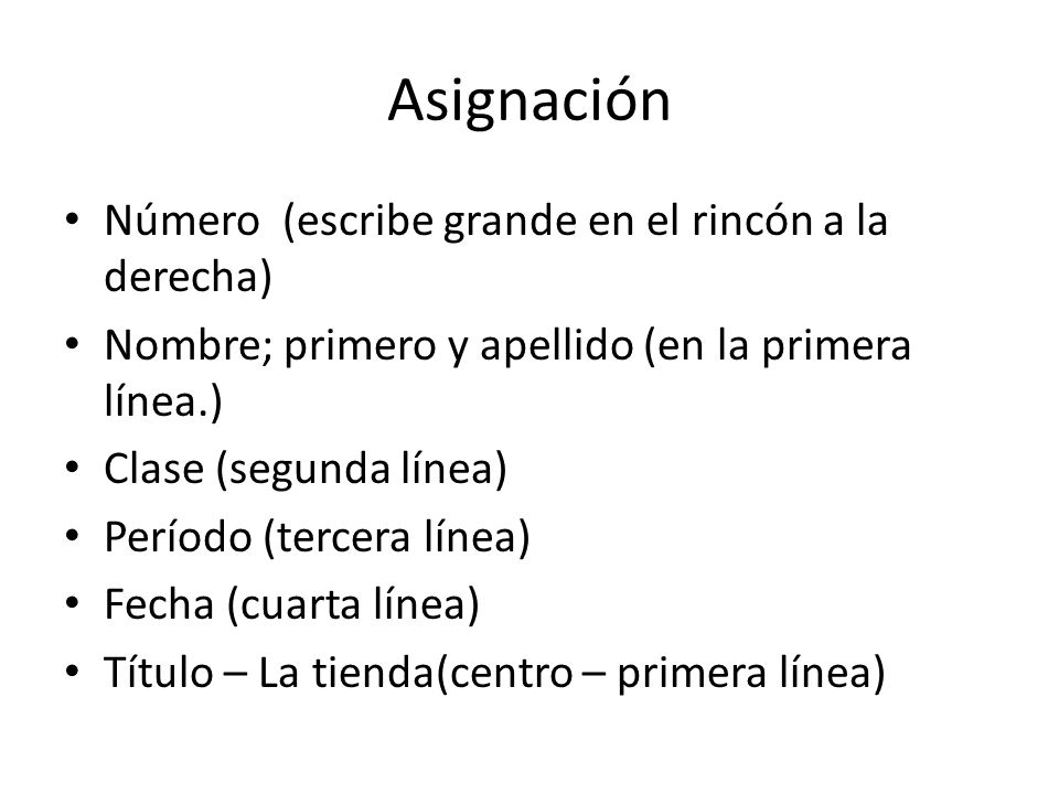 Asignación Número (escribe grande en el rincón a la derecha)