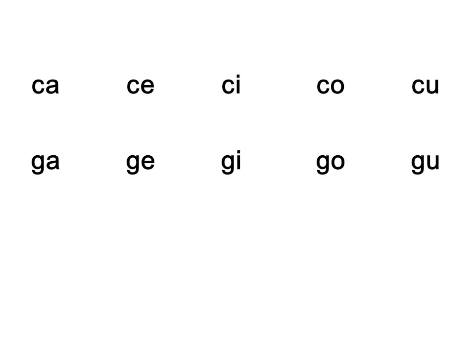ca ce ci co cu ga ge gi go gu