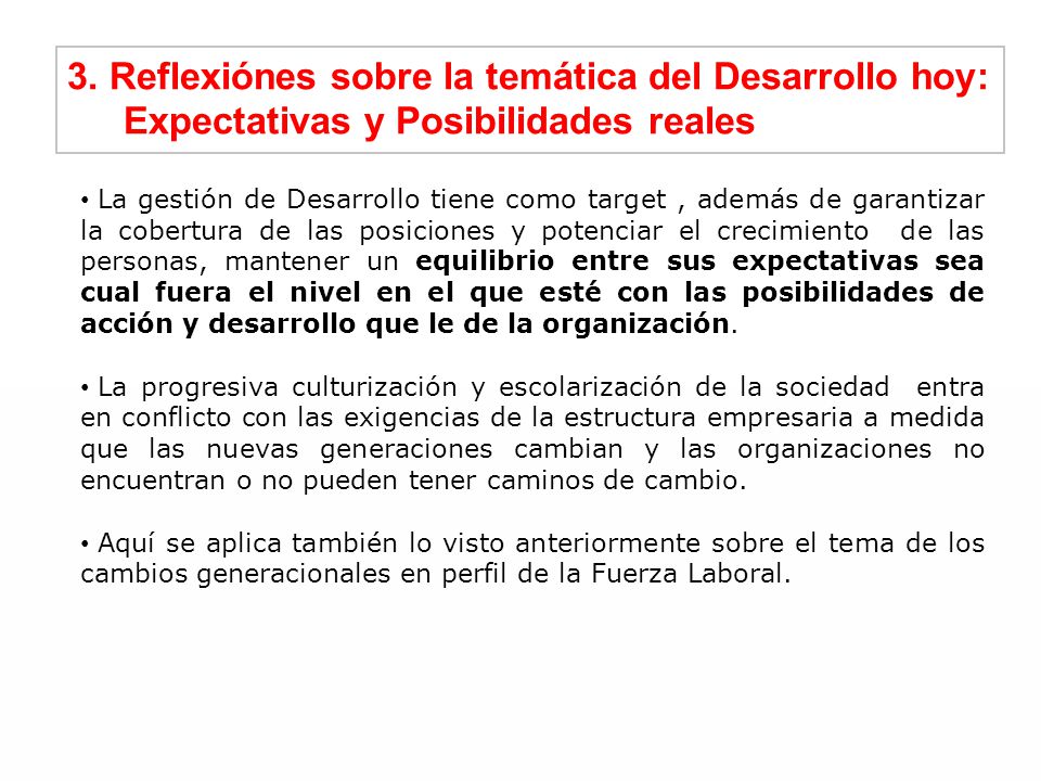 3. Reflexiónes sobre la temática del Desarrollo hoy: Expectativas y Posibilidades reales