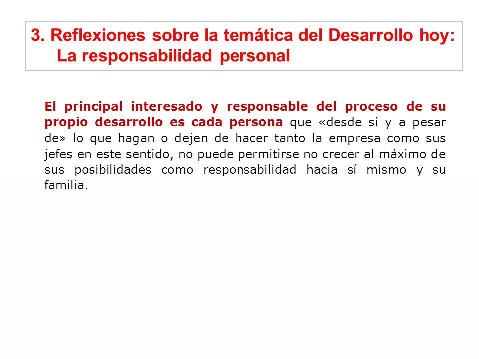 3. Reflexiones sobre la temática del Desarrollo hoy: La responsabilidad personal