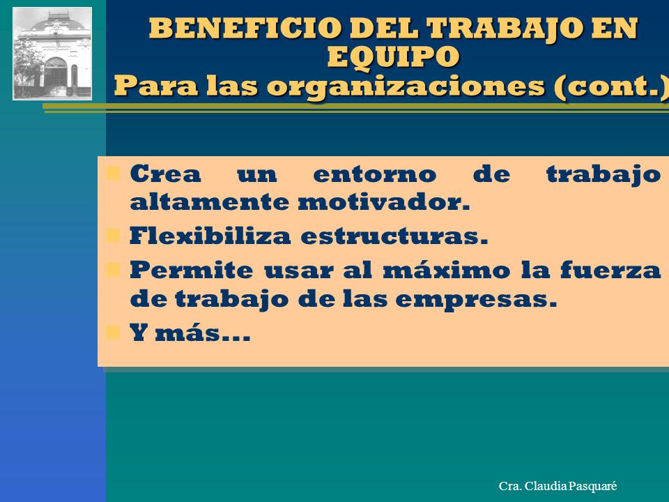 BENEFICIO DEL TRABAJO EN EQUIPO Para las organizaciones (cont.)