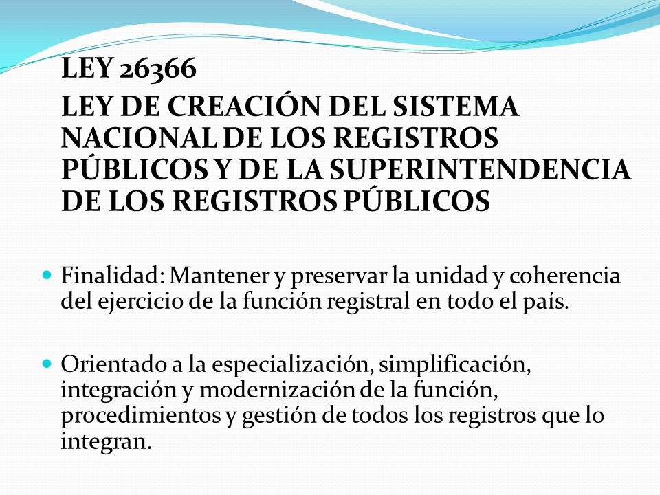 LEY LEY DE CREACIÓN DEL SISTEMA NACIONAL DE LOS REGISTROS PÚBLICOS Y DE LA SUPERINTENDENCIA DE LOS REGISTROS PÚBLICOS.