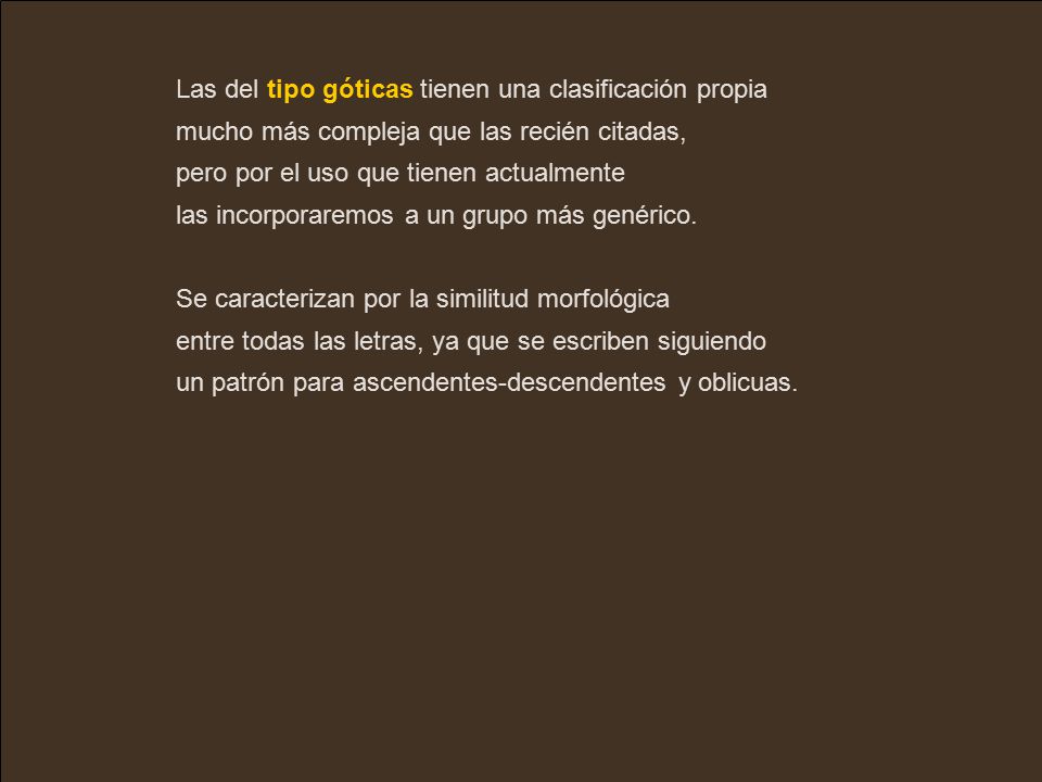 Las del tipo góticas tienen una clasificación propia