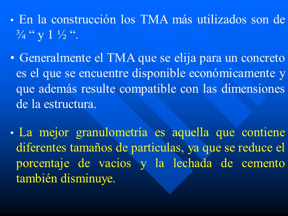 En la construcción los TMA más utilizados son de ¾ y 1 ½ .