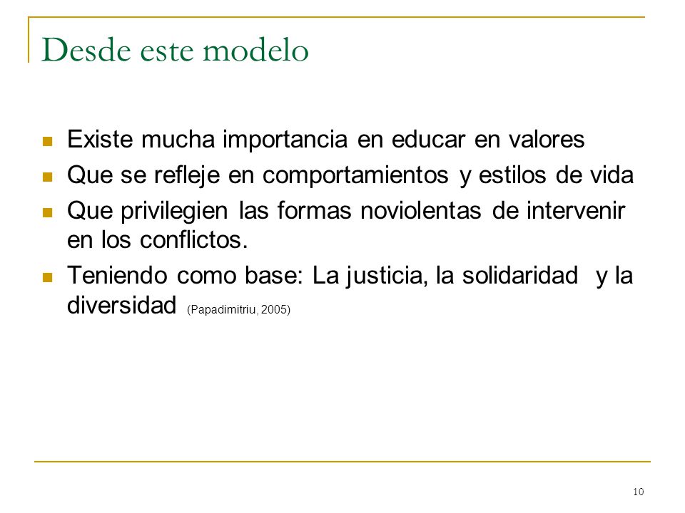 Desde este modelo Existe mucha importancia en educar en valores