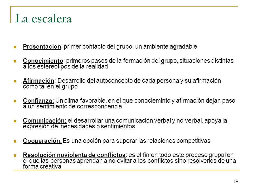 La escalera Presentacion: primer contacto del grupo, un ambiente agradable.
