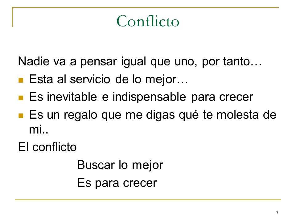 Conflicto Nadie va a pensar igual que uno, por tanto…