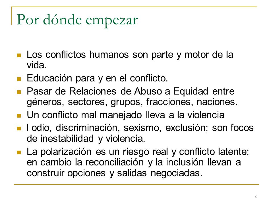 Por dónde empezar Los conflictos humanos son parte y motor de la vida.