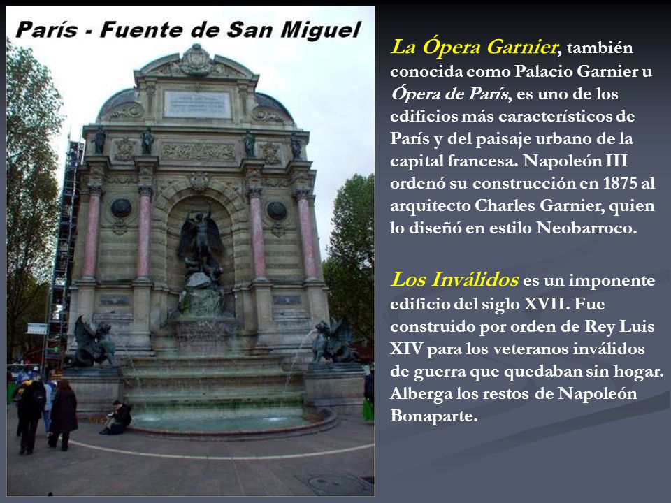 La Ópera Garnier, también conocida como Palacio Garnier u Ópera de París, es uno de los edificios más característicos de París y del paisaje urbano de la capital francesa. Napoleón III