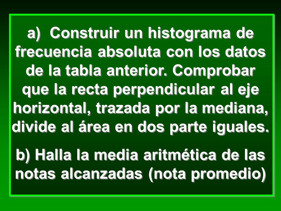 b) Halla la media aritmética de las notas alcanzadas (nota promedio)