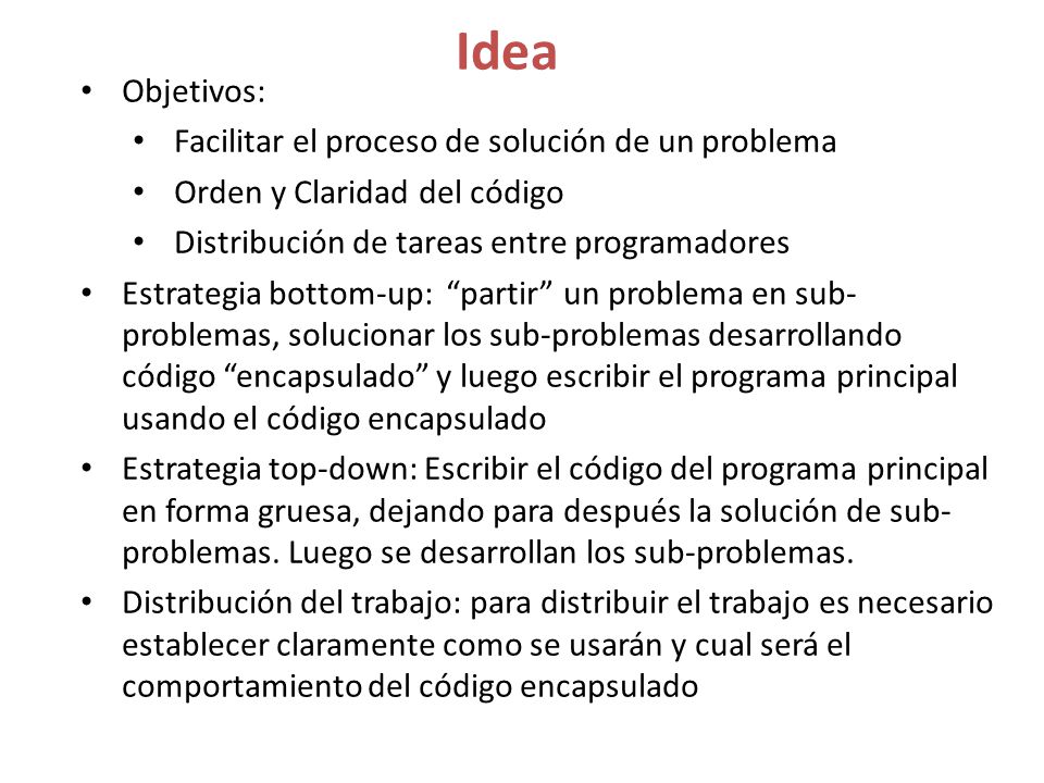 Idea Objetivos: Facilitar el proceso de solución de un problema